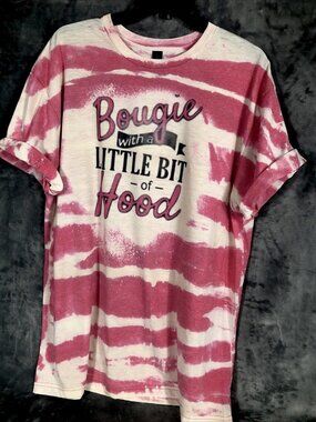 Bougie With A Little Bit Of Hood Women’s T-Shirt Tie Dye Bleached Extra Large
